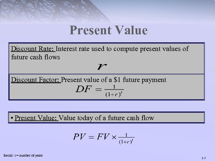 Present Value Discount Rate: Interest rate used to compute present values of future cash