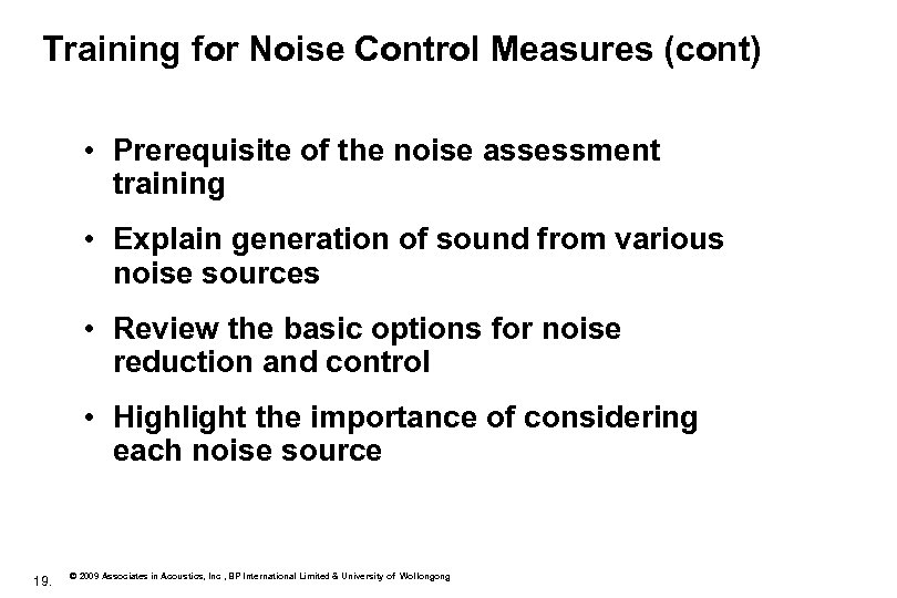 Training for Noise Control Measures (cont) • Prerequisite of the noise assessment training •