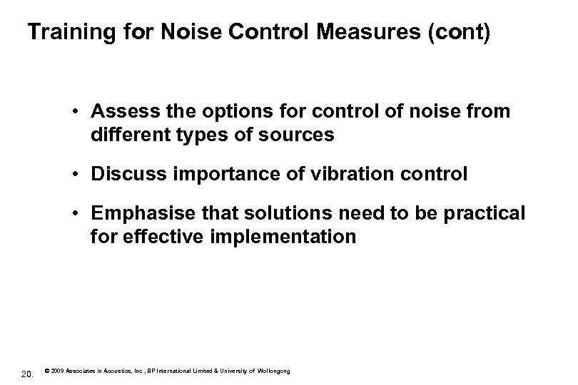 Training for Noise Control Measures (cont) • Assess the options for control of noise