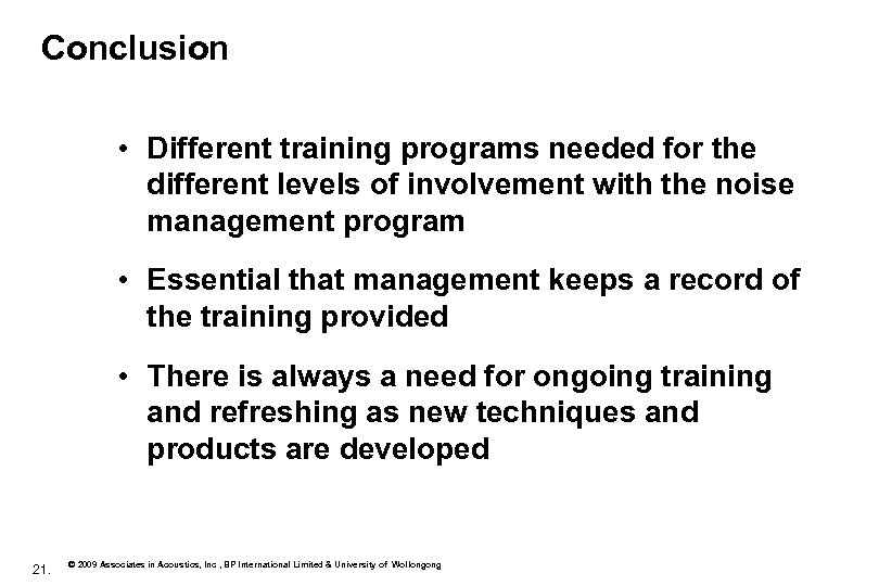 Conclusion • Different training programs needed for the different levels of involvement with the