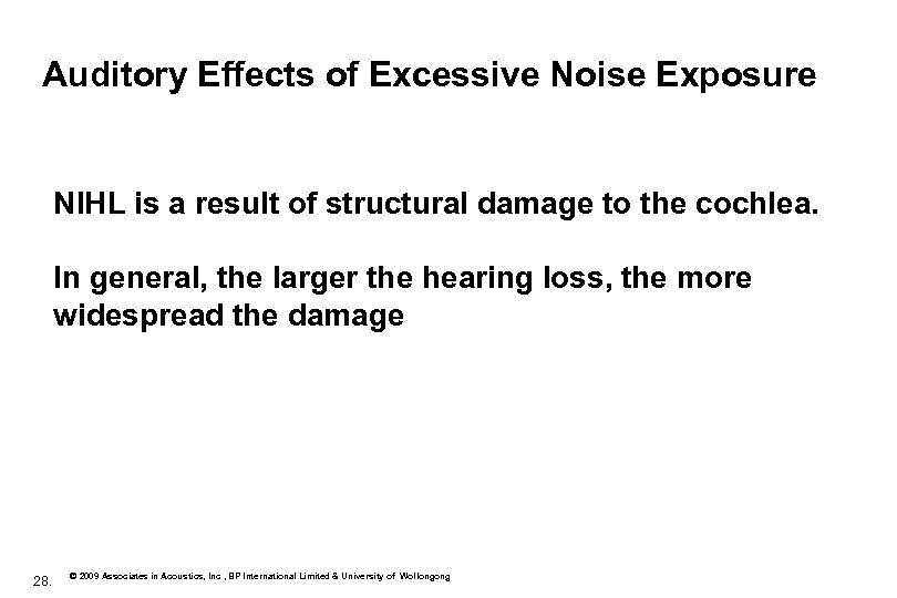 Auditory Effects of Excessive Noise Exposure NIHL is a result of structural damage to