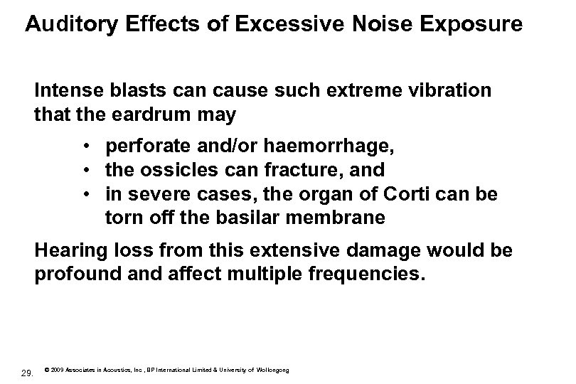 Auditory Effects of Excessive Noise Exposure Intense blasts can cause such extreme vibration that