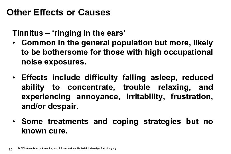 Other Effects or Causes Tinnitus – ‘ringing in the ears’ • Common in the