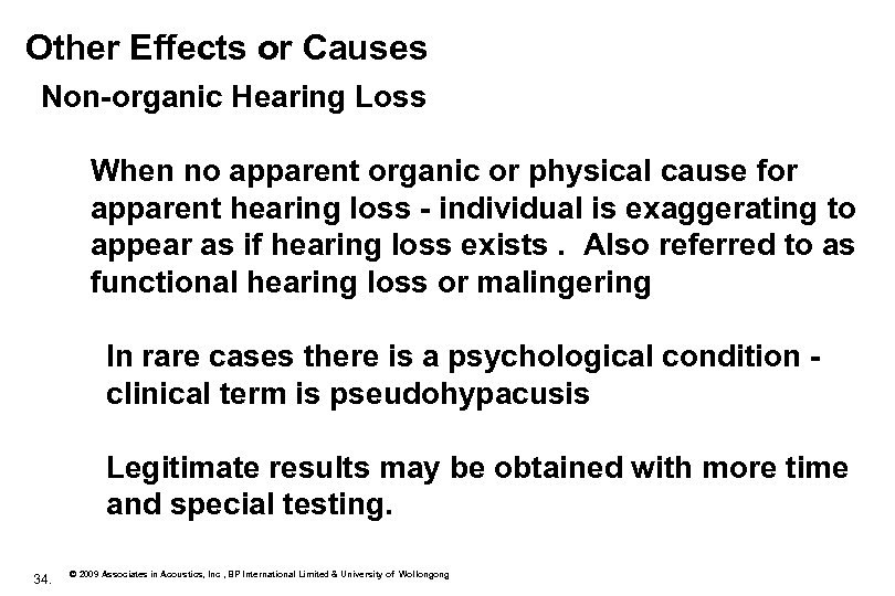 Other Effects or Causes Non-organic Hearing Loss When no apparent organic or physical cause