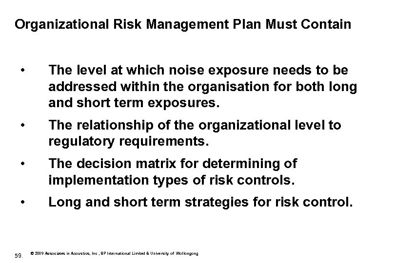 Organizational Risk Management Plan Must Contain • The level at which noise exposure needs