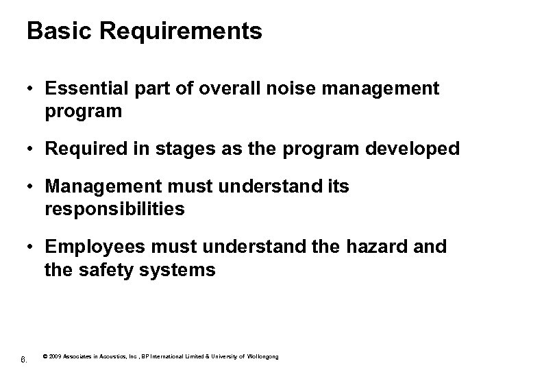 Basic Requirements • Essential part of overall noise management program • Required in stages