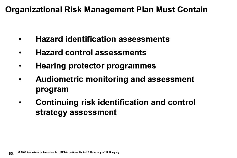 Organizational Risk Management Plan Must Contain • • Hazard control assessments • Hearing protector