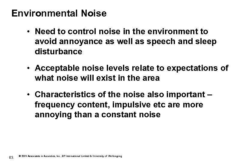 Environmental Noise • Need to control noise in the environment to avoid annoyance as