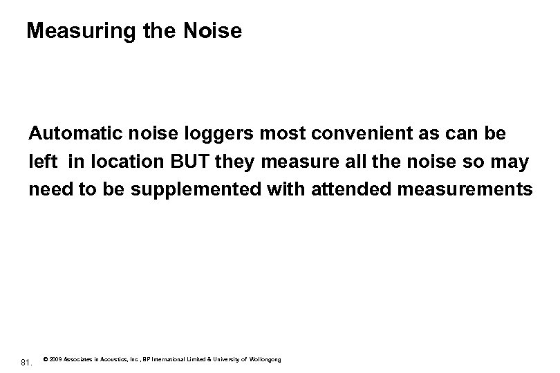 Measuring the Noise Automatic noise loggers most convenient as can be left in location