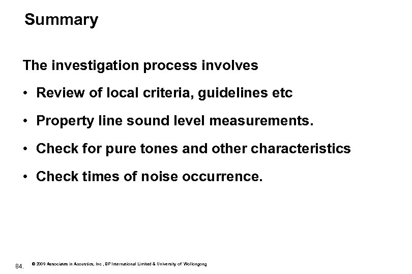 Summary The investigation process involves • Review of local criteria, guidelines etc • Property