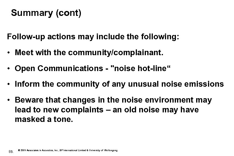 Summary (cont) Follow-up actions may include the following: • Meet with the community/complainant. •