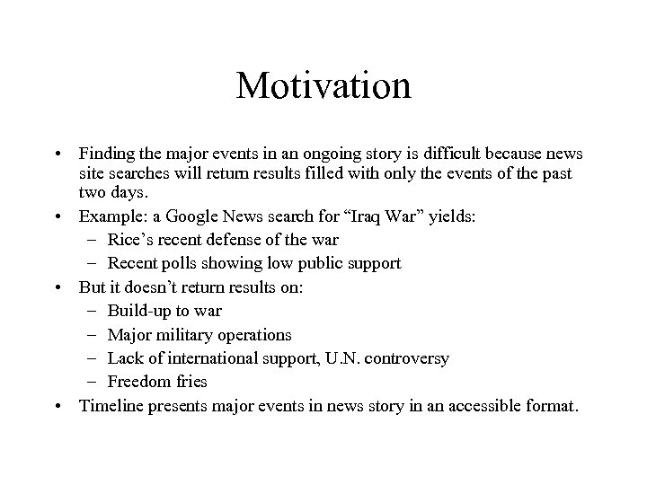 Motivation • Finding the major events in an ongoing story is difficult because news