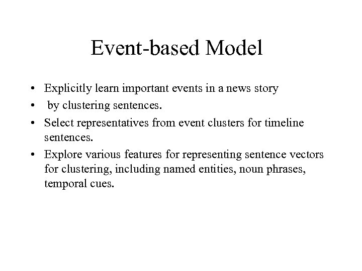 Event-based Model • Explicitly learn important events in a news story • by clustering