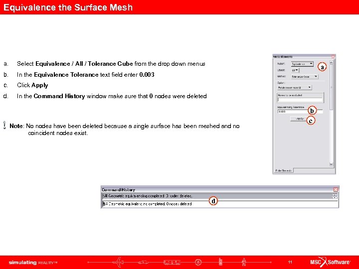 Equivalence the Surface Mesh a. Select Equivalence / All / Tolerance Cube from the