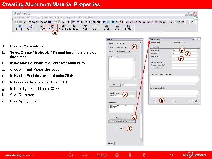 Creating Aluminum Material Properties a a. Click on Materials icon b. Select Create /