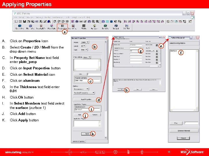 Applying Properties a A. Click on Properties Icon B. Select Create / 2 D