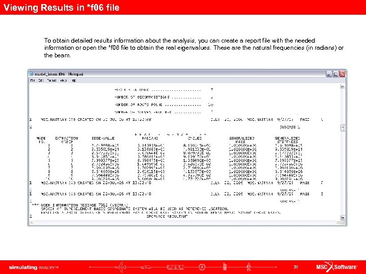 Viewing Results in *f 06 file To obtain detailed results information about the analysis,