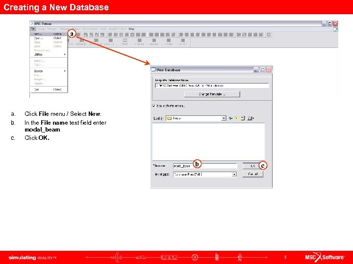 Creating a New Database a a. b. c. Click File menu / Select New.