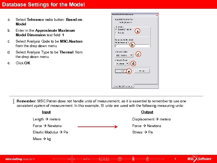 Database Settings for the Model a. Select Tolerance radio button: Based on Model b.