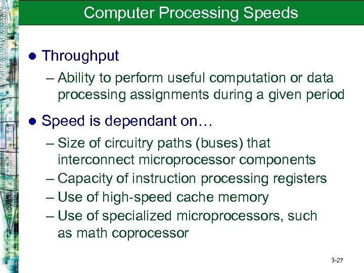 Computer Processing Speeds l Throughput – Ability to perform useful computation or data processing