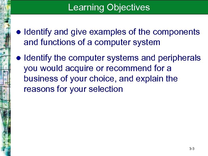 Learning Objectives l Identify and give examples of the components and functions of a