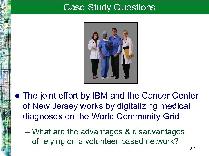 Case Study Questions l The joint effort by IBM and the Cancer Center of