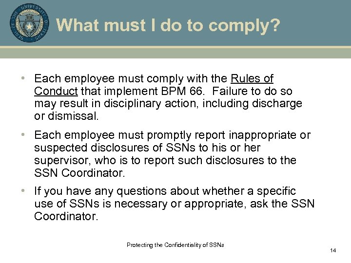 What must I do to comply? • Each employee must comply with the Rules