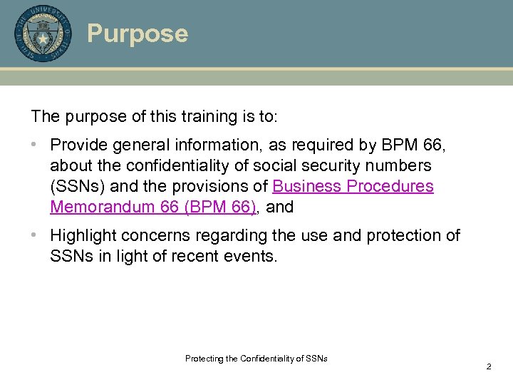 Purpose The purpose of this training is to: • Provide general information, as required