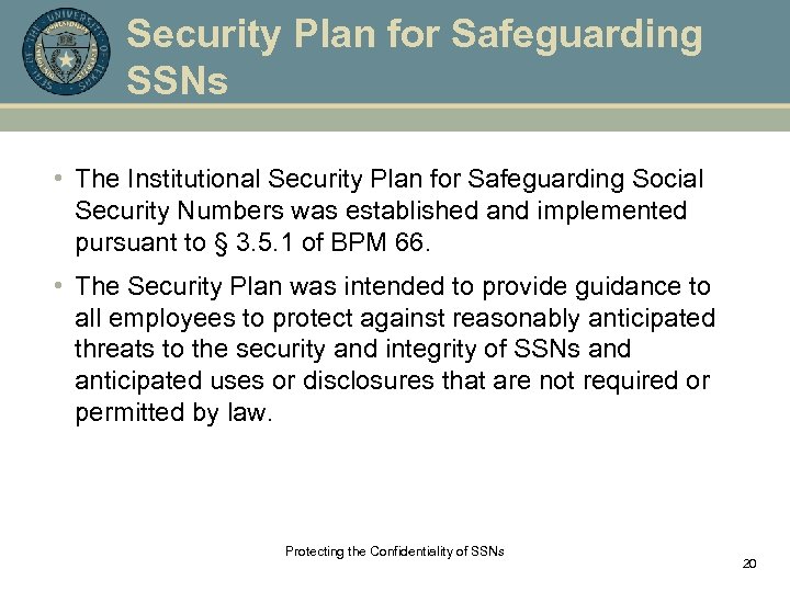 Security Plan for Safeguarding SSNs • The Institutional Security Plan for Safeguarding Social Security