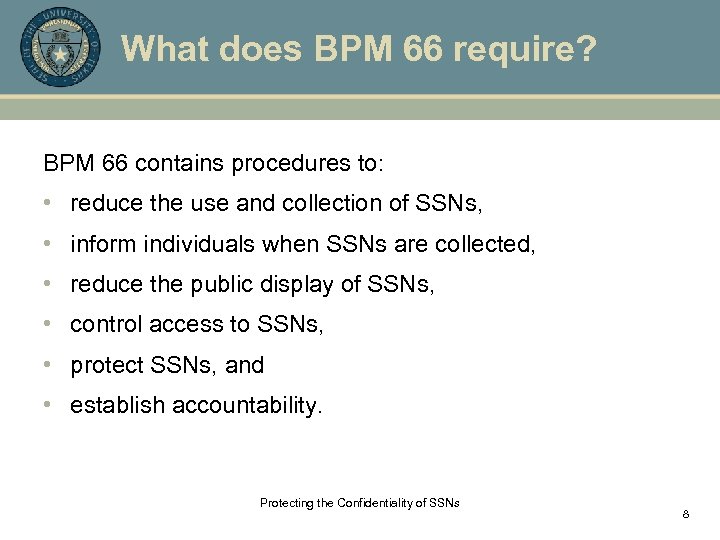 What does BPM 66 require? BPM 66 contains procedures to: • reduce the use