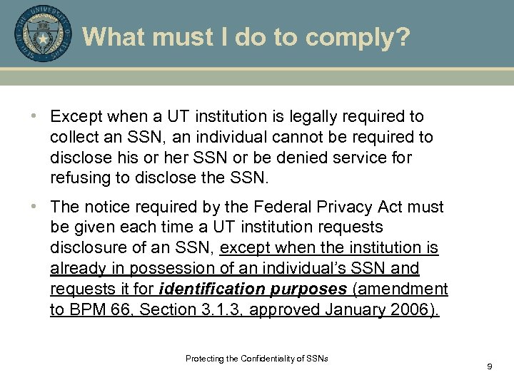 What must I do to comply? • Except when a UT institution is legally