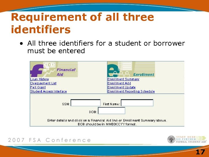 Requirement of all three identifiers • All three identifiers for a student or borrower