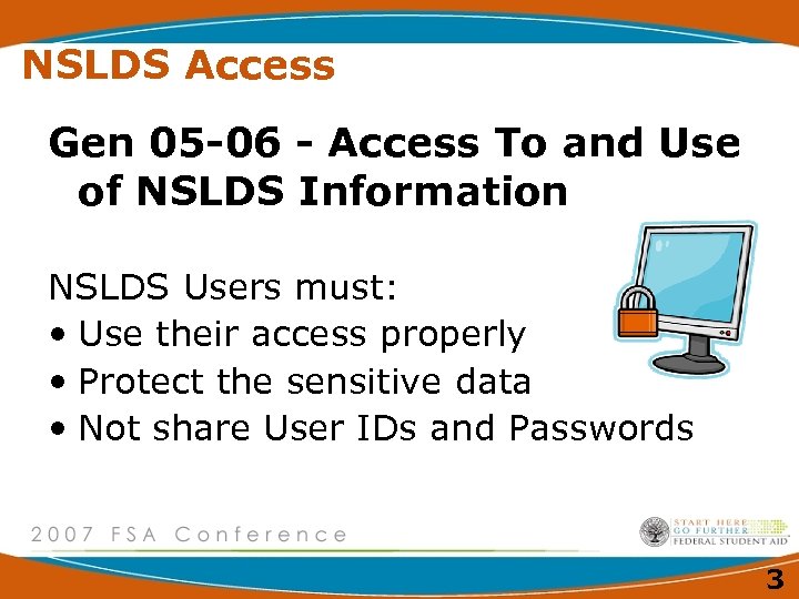 NSLDS Access Gen 05 -06 - Access To and Use of NSLDS Information NSLDS