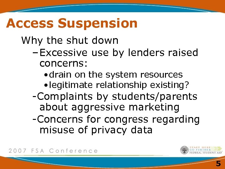 Access Suspension Why the shut down – Excessive use by lenders raised concerns: •