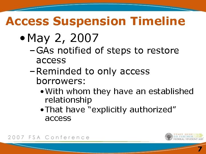 Access Suspension Timeline • May 2, 2007 – GAs notified of steps to restore