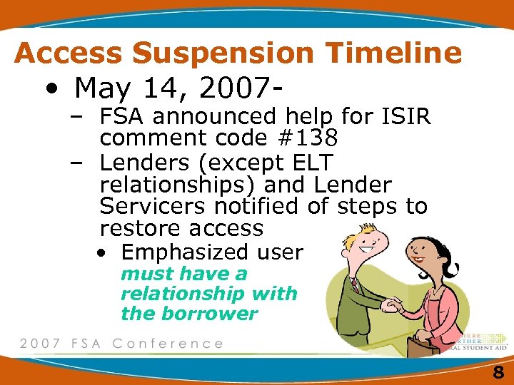 Access Suspension Timeline • May 14, 2007– FSA announced help for ISIR comment code
