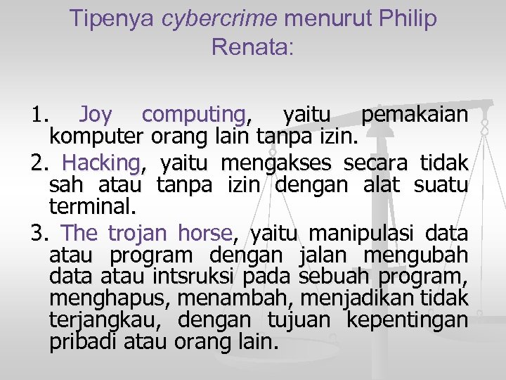 Tipenya cybercrime menurut Philip Renata: 1. Joy computing, yaitu pemakaian komputer orang lain tanpa