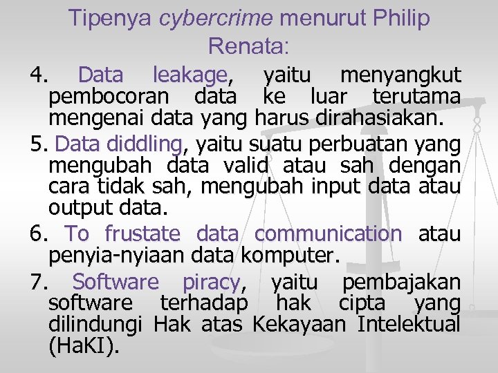 Tipenya cybercrime menurut Philip Renata: 4. Data leakage, yaitu menyangkut pembocoran data ke luar