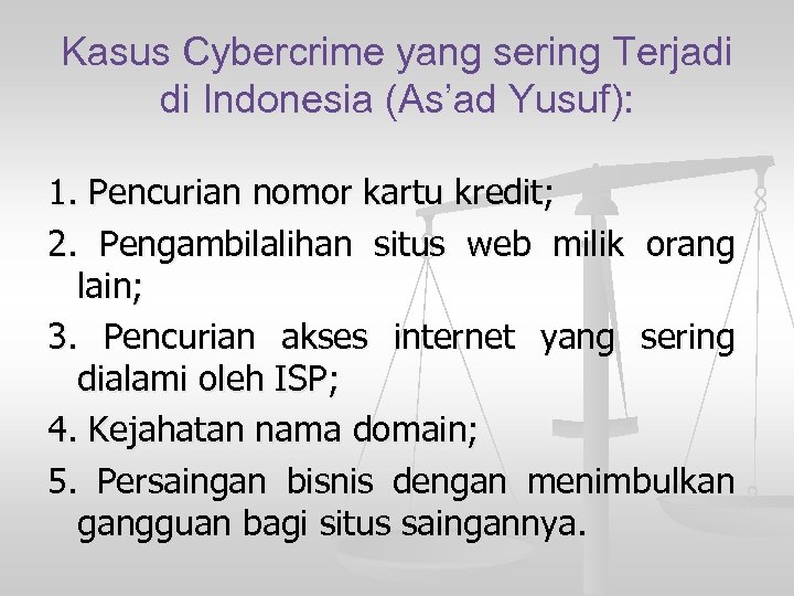 Kasus Cybercrime yang sering Terjadi di Indonesia (As’ad Yusuf): 1. Pencurian nomor kartu kredit;