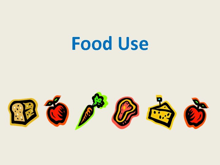 Food Use 