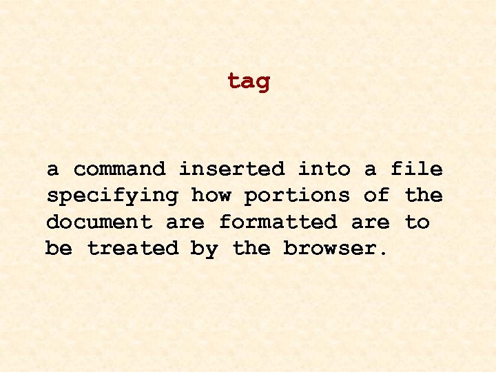 tag a command inserted into a file specifying how portions of the document are