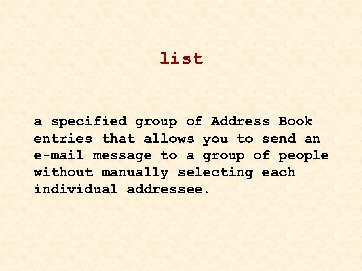 list a specified group of Address Book entries that allows you to send an
