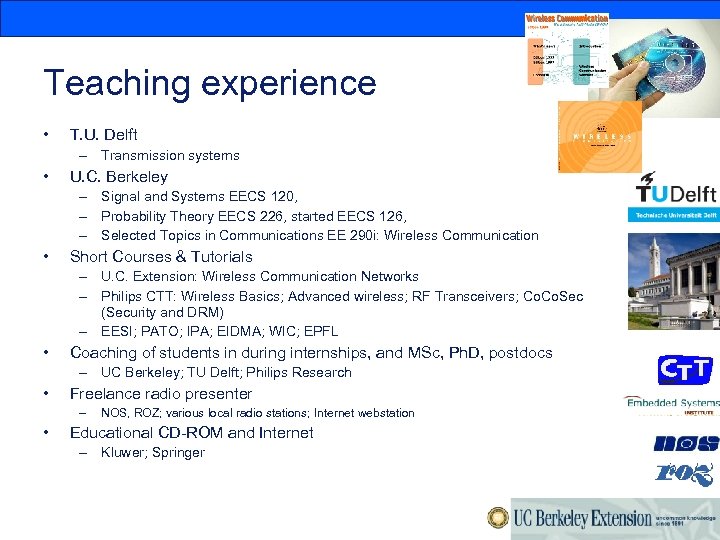 Teaching experience • T. U. Delft – Transmission systems • U. C. Berkeley –
