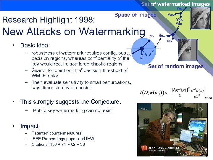 Set of watermarked images Yes Research Highlight 1998: Space of images Yes New Attacks