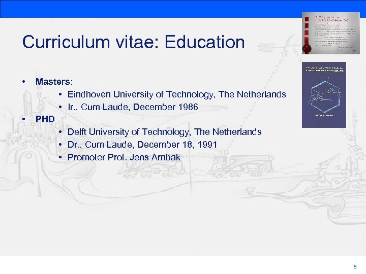 Curriculum vitae: Education • • Masters: • Eindhoven University of Technology, The Netherlands •