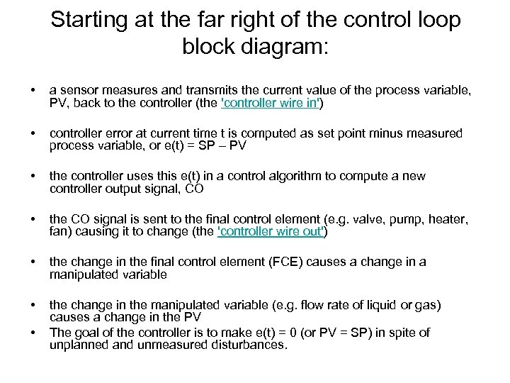 Starting at the far right of the control loop block diagram: • a sensor