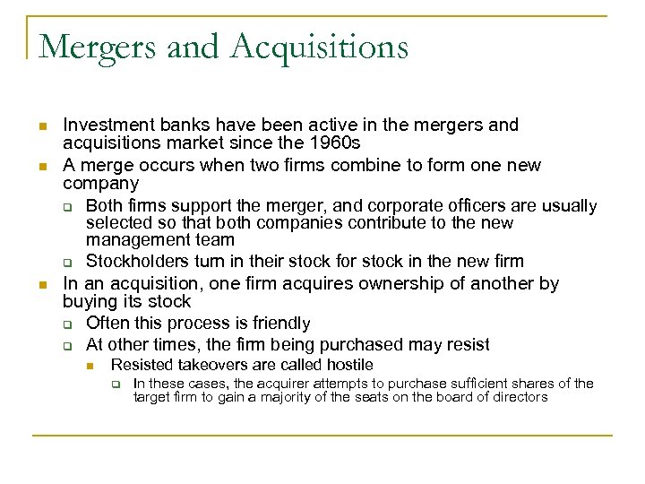 Mergers and Acquisitions n n n Investment banks have been active in the mergers