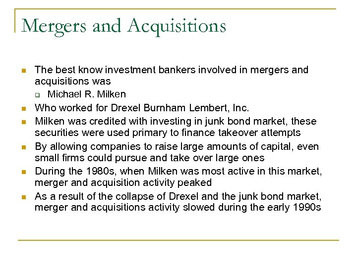 Mergers and Acquisitions n n n The best know investment bankers involved in mergers