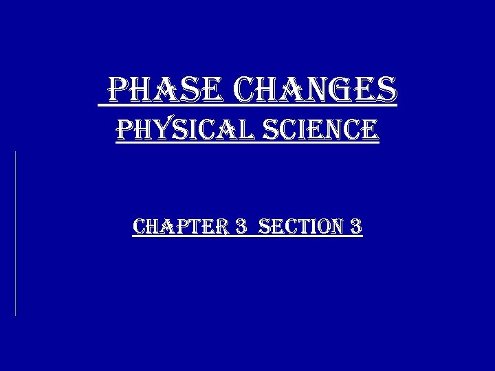 phase changes physical science chapter 3 section 3 