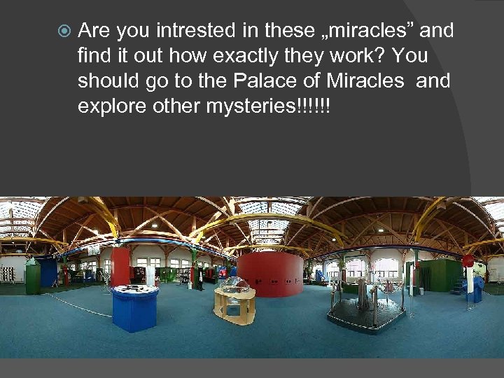  Are you intrested in these „miracles” and find it out how exactly they